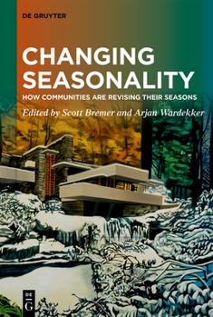 Hardcover Changing Seasonality: How Communities Are Revising Their Seasons Book