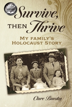 Hardcover Survive, Then Thrive: My Family's Holocaust Story Book