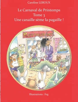 Paperback Le Carnaval de Printemps: Tome 3 - Une canaille sème la pagaille ! [French] Book