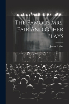 Paperback The Famous Mrs. Fair And Other Plays Book