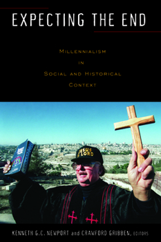 Paperback Expecting the End: Millennialism in Social and Historical Context Book