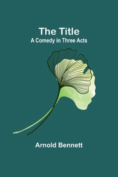 Paperback The Title: A Comedy in Three Acts Book