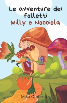 Paperback Le avventure dei folletti Milly e Nocciola [Italian] Book