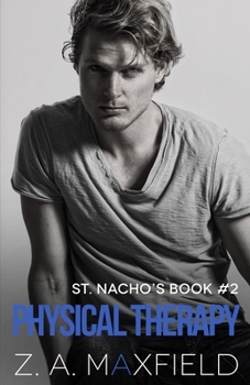 St. Nacho's 2: Physical Therapy - Book #2 of the St. Nacho's