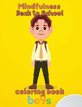 Paperback Mindfulness Back to school Coloring Book boys: 8.5''x11''/back to school Coloring Book