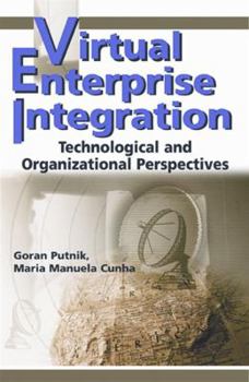Hardcover Virtual Enterprise Integration: Technological and Organizational Perspectives Book