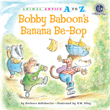 Bobby Baboon's Banana Be-Bop - Book  of the Animal Antics A to Z®