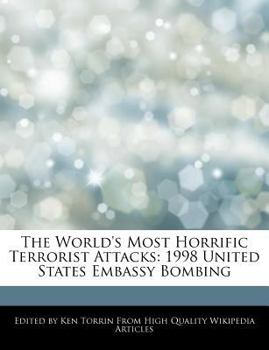 Paperback The World's Most Horrific Terrorist Attacks: 1998 United States Embassy Bombing Book