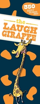 Hardcover The Laugh Giraffe: 350 Hilarious Jokes! Book