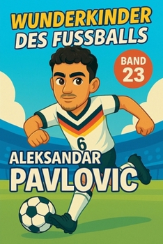 Paperback Wunderkinder des Fußballs: Aleksandar Pavlovic [German] Book