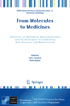 From Molecules to Medicines: Structure of Biological Macromolecules and Its Relevance in Combating New Diseases and Bioterrorism