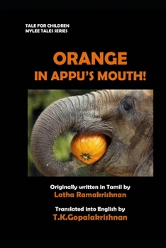 ORANGE IN APPU'S MOUTH!: Tales for children - Mylee Series