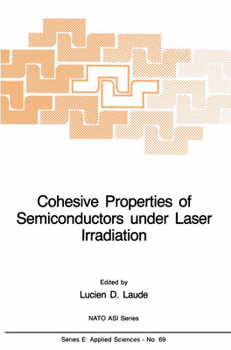 Hardcover Cohesive Properties of Semiconductors Under Laser Irradiation Book