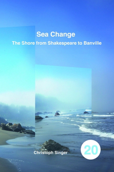 Paperback Sea Change: The Shore from Shakespeare to Banville Book