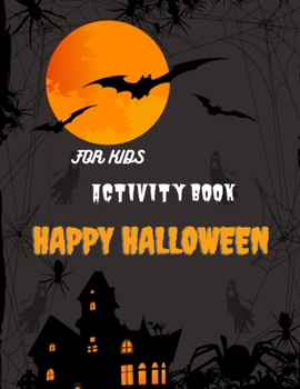 Paperback Happy Halloween Activity Book For Kids: A Funny Halloween Activity Book for Color Pages, girls Halloween Book