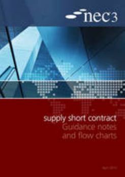 Paperback NEC3 Supply Short Contract Guidance Notes and Flow Charts Book