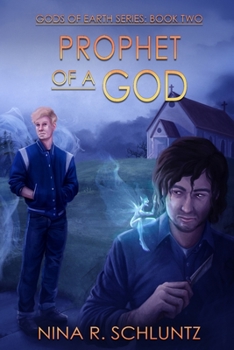 Prophet of a God - Book #2 of the Gods of Earth