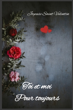 Paperback Toi et Moi Pour Toujours: Joyeuse Saint Valentin [French] Book