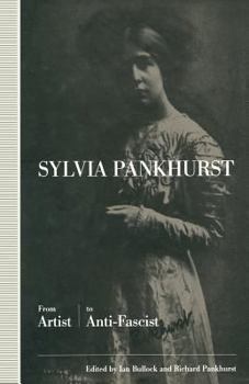 Paperback Sylvia Pankhurst: From Artist to Anti-Fascist Book