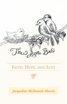 Paperback Three Little Birds: Faith, Hope, and Love Book