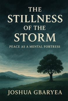 The Stillness of the Storm: Peace as a Mental Fortress (Prayer and Healing)