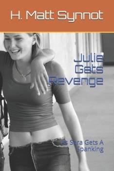 Paperback Julie Gets Revenge: As Sara Gets A Spanking Book