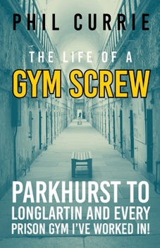 Paperback The Life of a Gym Screw Book