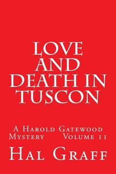 Paperback Love and Death in Tuscon: A Harold Gatewood Mystery Volume 11 Book