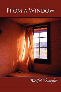 Paperback From a Window: Wistful Thoughts Book