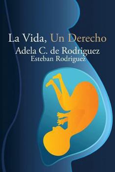 Paperback La Vida, Un Derecho [Spanish] Book