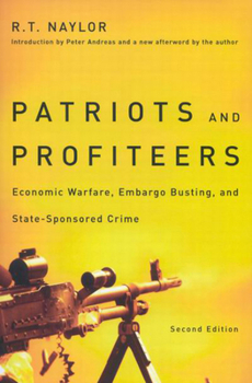 Paperback Patriots and Profiteers: Economic Warfare, Embargo Busting, and State-Sponsored Crime, Second Edition Book