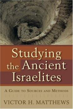 Paperback Studying the Ancient Israelites: A Guide to Sources and Methods Book