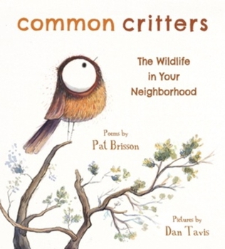 Hardcover Common Critters: The Wildlife in Your Neighborhood Book