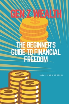 Paperback Gen Z Wealth: The Beginner's Guide to Financial Freedom Book