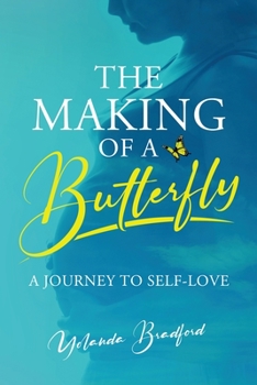 Paperback The Making of a Butterfly: A Journey to Self-Love Book