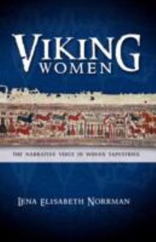 Hardcover Viking Women: The Narrative Voice in Woven Tapestries Book