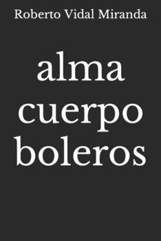 Paperback alma cuerpo boleros [Spanish] Book