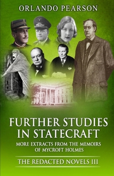 Further Studies In Statecraft: The Memoirs of Mycroft Holmes