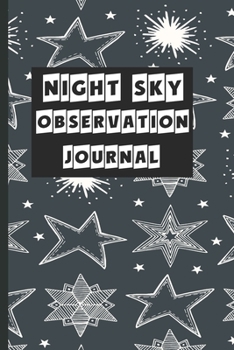 Paperback Night Sky Observation Journal: A Beginners Astronomers Notebook With Dot Grid Pages Book