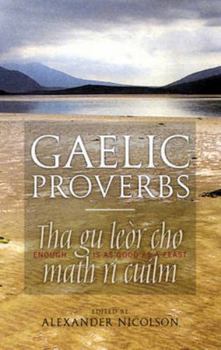 Paperback Gaelic Proverbs: Tha gu leor cho math ri cuilm (Enough Is As Good As a Feast) Book