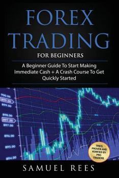 Paperback Forex Trading: For Beginners: 2 Manuscripts A Beginner Guide + A Crash Course To Get Quickly Started Book
