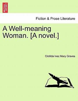 Paperback A Well-Meaning Woman. [A Novel.] Book