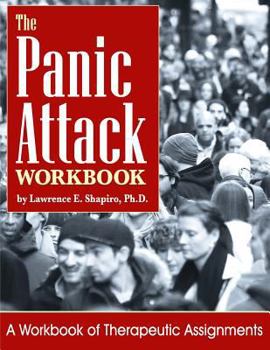 Paperback The Panic Attack Workbook: A Workbook of Therapy Assignments Book