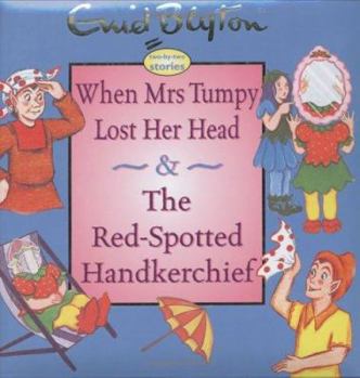 Hardcover When Mrs Tumpy Lost Her Head & the Red-Spotted Handkerchief Book