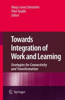 Paperback Towards Integration of Work and Learning: Strategies for Connectivity and Transformation Book