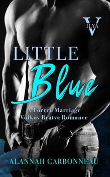 Little Blue: Ilya - Volkov Bratva Romance