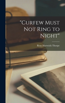 Hardcover "Curfew Must not Ring to Night" Book