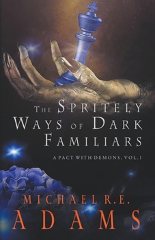 Paperback The Spritely Ways of Dark Familiars (A Pact with Demons, Vol. 1) Book