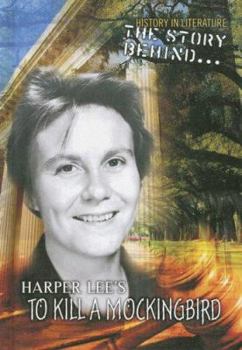 Library Binding The Story Behind Harper Lee's to Kill a Mockingbird Book