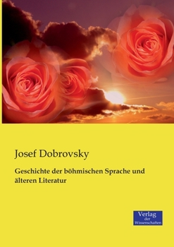 Paperback Geschichte der böhmischen Sprache und älteren Literatur [German] Book